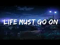 Download Lagu Quinn XCII - Life Must Go On (Lyrics) Lyrics Video