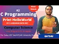 First Program in C Programming Print HelloWorld 2nd Part Gate Computer science