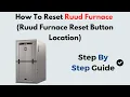 How to Reset Ruud Furnace Ruud Furnace Reset Button Location Restart Instructions