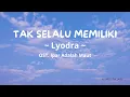 Download Lagu TAK SELALU MEMILIKI - Lyodra | OST. Ipar Adalah Maut (Lirik)
