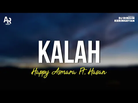 Download MP3 Kalah - Happy Asmara Ft. Hasan (LIRIK)