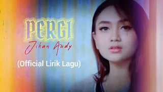 Download JIHAN AUDY - PERGI || LYRIC VIDEO MP3