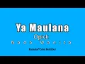 Download Lagu Opick - Ya Maulana (Karaoke HD) Nada Wanita