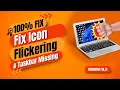 Fix icon Flickering Blinking on No Taskbar PC not working Windows 10 11