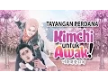 Download Lagu KIMCHI UNTUK AWAK - Tayangan Perdana [HD]
