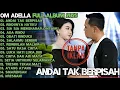 Download Lagu ANDAI TAK BERPISAH - RINDUNYA HATIKU - SIA SIA MENGHARAP CINTAMU - OM ADELLA FULL ALBUM TERBARU 2025