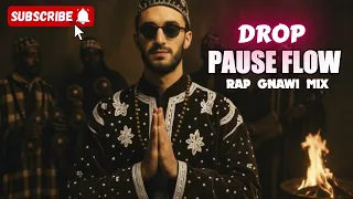 PAUSE DROP Rap To Gnawa Mix PauseOfficielle Music Pauseflow Rap Gnawa Fyp Song 