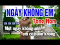 Download Lagu Ngày Không Em Karaoke Tone Nam Gm ( Trời Làm Đôi Ta Xa Cách ) Huỳnh Lê