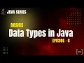 Data Types in Java Explained Deeply Java Basics - Episode 6 PrepLoop