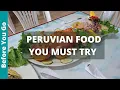 7 Most DELICIOUS Peruvian Food You MUST EAT BEST CUISINE IN SOUTH AMERICA Peru Street Food