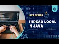 Thread Local in Java Understanding Its Importance and Usage