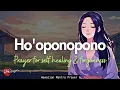 Lagu HO'OPONOPONO PRAYER FOR SELF HEALING \u0026 FORGIVENESS WITH THE HIGHER POWER | ALPHA WAVES (999HZ)