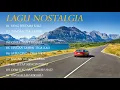 Download Lagu LAGU NOSTALGIA PALING DICARI LAGU KENANGAN TEMAN PERJALANAN, UNTUK SEBUAH NAMA ( TANPA IKLAN )