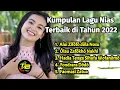 Download Lagu Kumpulan Lagu Nias terupdate di Tahun 2022 | Tube Nias Musik Official