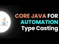 Core Java for Automation - Type Casting Part 7 JS Testing Academy