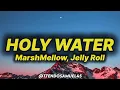 MarshMello, Jelly Roll - Holy Water (lyrics)