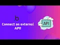 Connect an External API to your Bubble Application