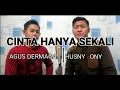 Lagu Cinta Hanya Sekali - Iyeth Bustami | Cover By Agus Dermaga FT Husny Ony