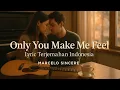 Only You Make Me Feel Lyric Terjemahan indonesia By Marcelo Sincere