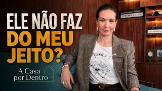 Ele não faz do meu jeito: da pia à liberdade | A Casa por Dentro #1