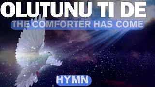 olutunu tide the comforter has come hymn adebunmi