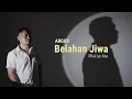 ARGUS - BELAHAN JIWA   (OFFICIAL LYRIC VIDEO)