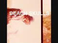 Beach Skulls - 3 A.M.