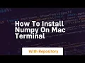 how to install numpy on mac terminal