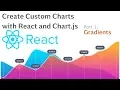 Create Custom Charts with React and Chart js Tutorial 1 - Gradients