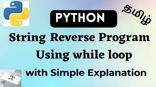 Reverse a Python String using a While Loop Python Strings Python Tutorial for Beginners