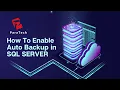 How to Setup Auto Backup on SQL SERVER