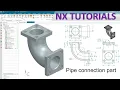 Siemens NX Modeling tutorials NX Basic Practice Exercises for beginer - Pipe Connection Part