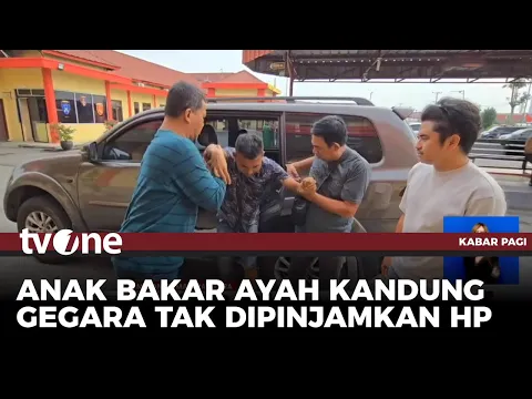 Kesal Tak Diberi Pinjam Hp, Anak Bakar Ayah Kandung