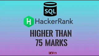 Higher than 75 marks HackerRank SQL Solutions