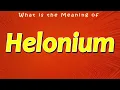 What is the Meaning of Helonium