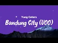 Yung Caters - Bandung City (UOO) (Lyrics)