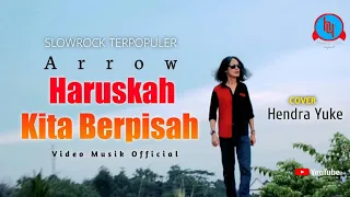 slowrock 90an haruskah kita berpisah arrow cover hendra yuke official music video