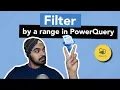 Dynamic Filter by a Range of Values in Power Query