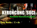 Download Lagu KERONCONG SUCI , KARAOKE NADA DASAR E = do