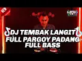 Download Lagu DJ Minang Pargoy tembak langit full bass 2022
