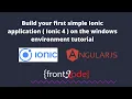 Build your first simple Ionic application Ionic 4 on the windows environment tutorial