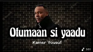 Qamar Yusuf Otumaan Si Yaadu Oromo Music 2025 
