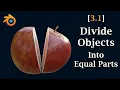 Divide Any Object Into Equal Parts Easy Quick Method To Cut Objects with a Python Script