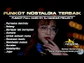 Download Lagu Dugem Funkot LAGU NOSTALGIA  BERSAMA - GAK ADA OBAT SIH INI || By Dj Nandar project #newstyle2024