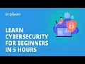 Learn Cybersecurity For Beginners In 5 Hours Cybersecurity For Beginners Simplilearn