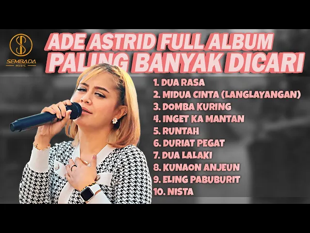 Download MP3 ADE ASTRID FULL ALBUM PALING BANYAK DICARI | Dua Rasa, Midua Cinta, Domba Kuring