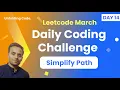 Simplify Path Leetcode 71 March Day 14 Stack Optimal Solution