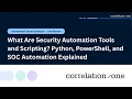 What Are Security Automation Tools and Scripting Python PowerShell and SOC Automation Explained
