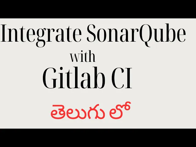Integrate SonarQube with GitLab for SAST Scanning #telugu  | @CodeKamikaze Sonarqube Tutorial (8)