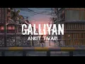 Galliyan - Ankit Tiwari ( lyrics ) | Slowed+Reverb | Aesthetic_editz